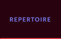 REPERTOIRE