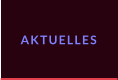 AKTUELLES